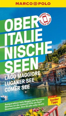 MARCO POLO Reiseführer Oberitalienische Seen, Lago Maggiore, Luganer See, Comer See (eBook, PDF) - Steiner, Jürg; Gisler, Omar; Claus, Stefanie