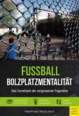 Fußball - Bolzplatzmentalität (eBook, ePUB)