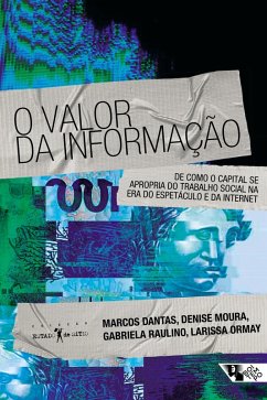 O valor da informação (eBook, ePUB) - Dantas, Marcos; Moura, Denise; Raulino, Gabriela; Ormay, Larissa