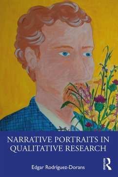 Narrative Portraits in Qualitative Research (eBook, ePUB) - Rodríguez-Dorans, Edgar