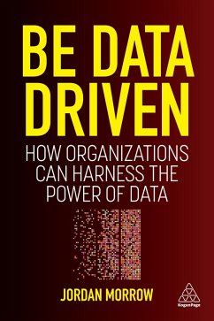 Be Data Driven (eBook, ePUB) - Morrow, Jordan