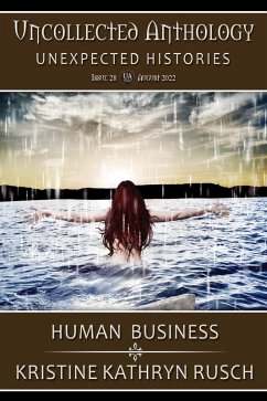 Human Business: A Faerie Justice Story (Uncollected Anthology, #28) (eBook, ePUB) - Rusch, Kristine Kathryn