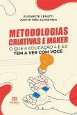 Metodologias Criativas e Maker (eBook, ePUB) Metodologias Criativas e Maker (eBook, ePUB)
