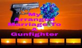 My Arranged Marriage to a Gunfighter (The Arranged Marriage Chronicles, #4) (eBook, ePUB)