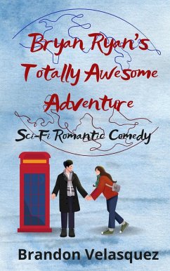 Bryan Ryan's Totally Awesome Adventure (eBook, ePUB) - Velasquez, Brandon