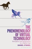 The Phenomenology of Virtual Technology (eBook, PDF)