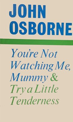 You're Not Watching Me, Mummy and Try a Little Tenderness (eBook, ePUB) - Osborne, John