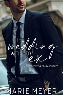 The Wedding with her Ex (A Fake Marriage Series, #5) (eBook, ePUB) - Meyer, Anne-Marie