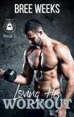 Loving His Workout: A Secret Crush Suspense Romance (The Men of The Double Down Fitness Club, #1) (eBook, ePUB)
