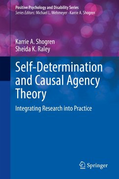 Self-Determination and Causal Agency Theory (eBook, PDF) - Shogren, Karrie A.; Raley, Sheida K.