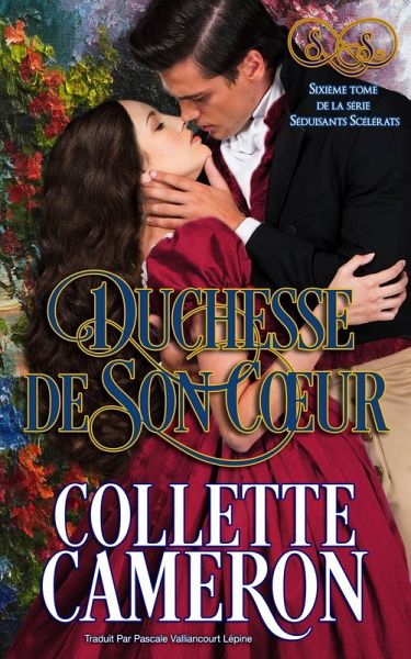 Duchesse de son coeur (Séduisants Scélérats, #6) (eBook, ePUB) Duchesse de son coeur (Séduisants Scélérats, #6) (eBook, ePUB)