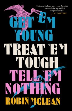 Get 'em Young, Treat 'em Tough, Tell 'em Nothing (eBook, ePUB) - McLean, Robin