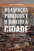 Os espaços públicos e o direito à cidade (eBook, ePUB)