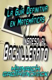 La guía definitiva en Matemáticas para el Ingreso al Bachillerato (eBook, ePUB)
