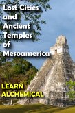 Lost Cities and Ancient Temples of Mesoamerica (eBook, ePUB) Lost Cities and Ancient Temples of Mesoamerica (eBook, ePUB)