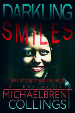Darkling Smiles: Tales of Brightness Darkled (eBook, ePUB) - Collings, Michaelbrent