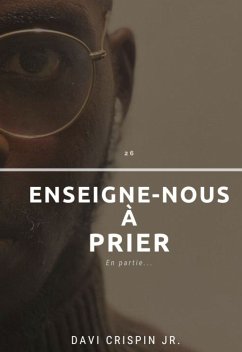 Enseigne-nous à prier (eBook, ePUB) - Crispin Jr., Davi