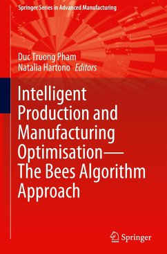 Intelligent Production and Manufacturing Optimisation¿The Bees Algorithm Approach