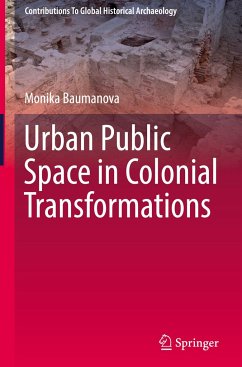 Urban Public Space in Colonial Transformations - Baumanova, Monika