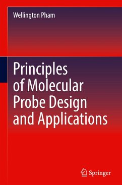 Principles of Molecular Probe Design and Applications - Pham, Wellington