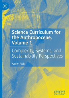 Science Curriculum for the Anthropocene, Volume 1 - Fazio, Xavier