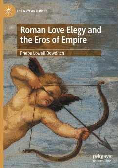 Roman Love Elegy and the Eros of Empire - Bowditch, Phebe Lowell