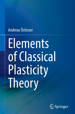 Elements of Classical Plasticity Theory - Öchsner, Andreas