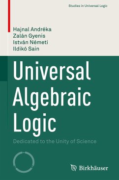 Universal Algebraic Logic - Andréka, Hajnal;Gyenis, Zalán;Németi, István