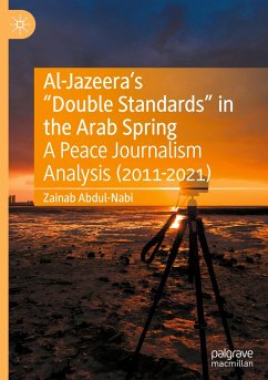 Al-Jazeera¿s ¿Double Standards¿ in the Arab Spring - Abdul-Nabi, Zainab