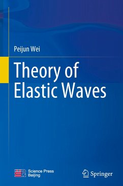 Theory of Elastic Waves - Wei, Peijun