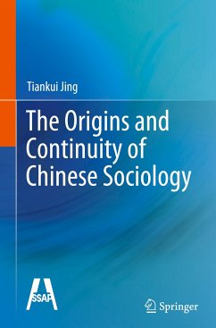 The Origins and Continuity of Chinese Sociology - Jing, Tiankui
