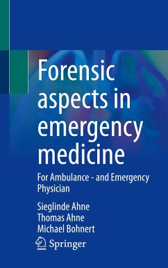 Forensic aspects in emergency medicine - Ahne, Sieglinde;Ahne, Thomas;Bohnert, Michael