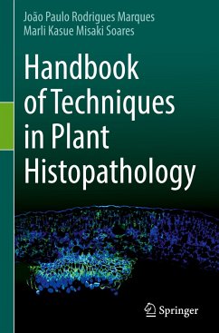 Handbook of Techniques in Plant Histopathology - Rodrigues Marques, João Paulo;Kasue Misaki Soares, Marli