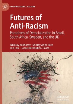 Futures of Anti-Racism - Zakharov, Nikolay;Tate, Shirley Anne;Law, Ian