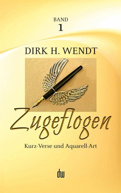 Zugeflogen - Wendt, Dirk H.