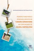Perspectivas para o desenvolvimento do Turismo Comunitário na Comunidade de Juçara, Raposa (MA) (eBook, ePUB)