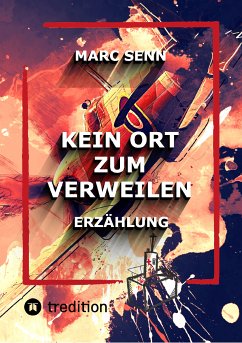 KEIN ORT ZUM VERWEILEN (eBook, ePUB) - Senn, Marc