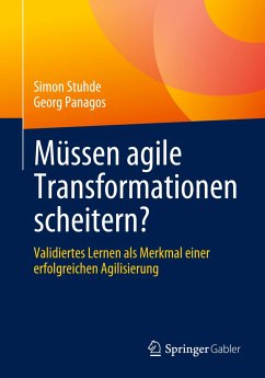 Müssen agile Transformationen scheitern? - Panagos, Georg; Stuhde, Simon