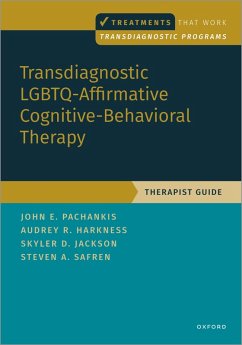 Transdiagnostic LGBTQ-Affirmative Cognitive-Behavioral Therapy (eBook, ePUB) - Pachankis, John E.; Harkness, Audrey; Jackson, Skyler; Safren, Steven A.