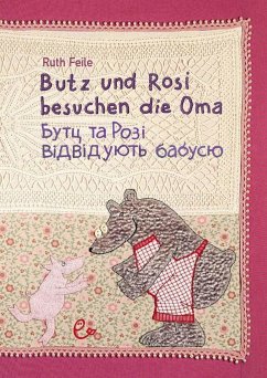 Butz und Rosi besuchen die Oma ukrainisch-deutsch - Feile, Ruth