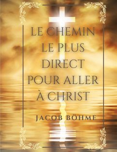 Le chemin le plus direct pour aller à Christ - Böhme, Jacob