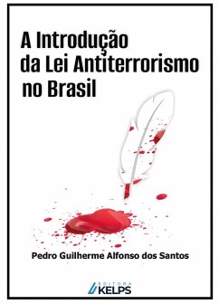 A Introdução da Lei Antiterrorismo no Brasil (eBook, ePUB) Cover A Introdução da Lei Antiterrorismo no Brasil (eBook, ePUB)