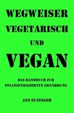 Wegweiser vegetarisch und vegan