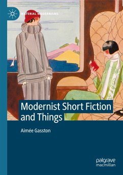 Modernist Short Fiction and Things - Gasston, Aimée