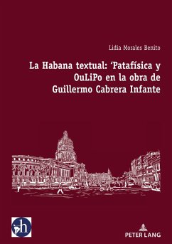 La Habana textual: ¿Patafísica y oulipo en la obra de Guillermo Cabrera Infante - Morales Benito, Lidia