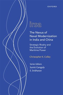 The Nexus of Naval Modernization in India and China (eBook, PDF) - Colley, Christopher K.