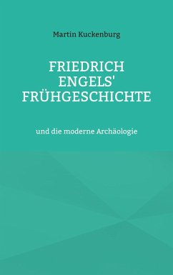 Friedrich Engels' Frühgeschichte - Kuckenburg, Martin