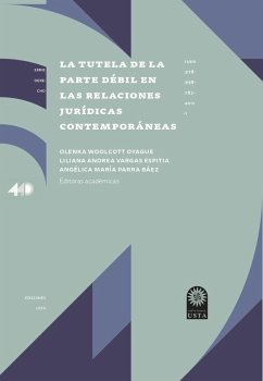 La tutela de la parte de´bil en las relaciones juri´dicas contempora´neas (eBook, ePUB) - Woolcott Oyague, Olenka; Parra Báez, Angélica María; Vargas Espitia, Liliana Andrea