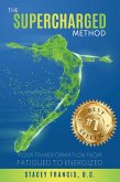The Supercharged Method: Your Transformation From Fatigued to Energized (eBook, ePUB)
