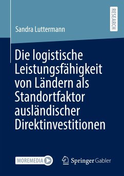 Die logistische Leistungsfähigkeit von Ländern als Standortfaktor ausländischer Direktinvestitionen - Luttermann, Sandra